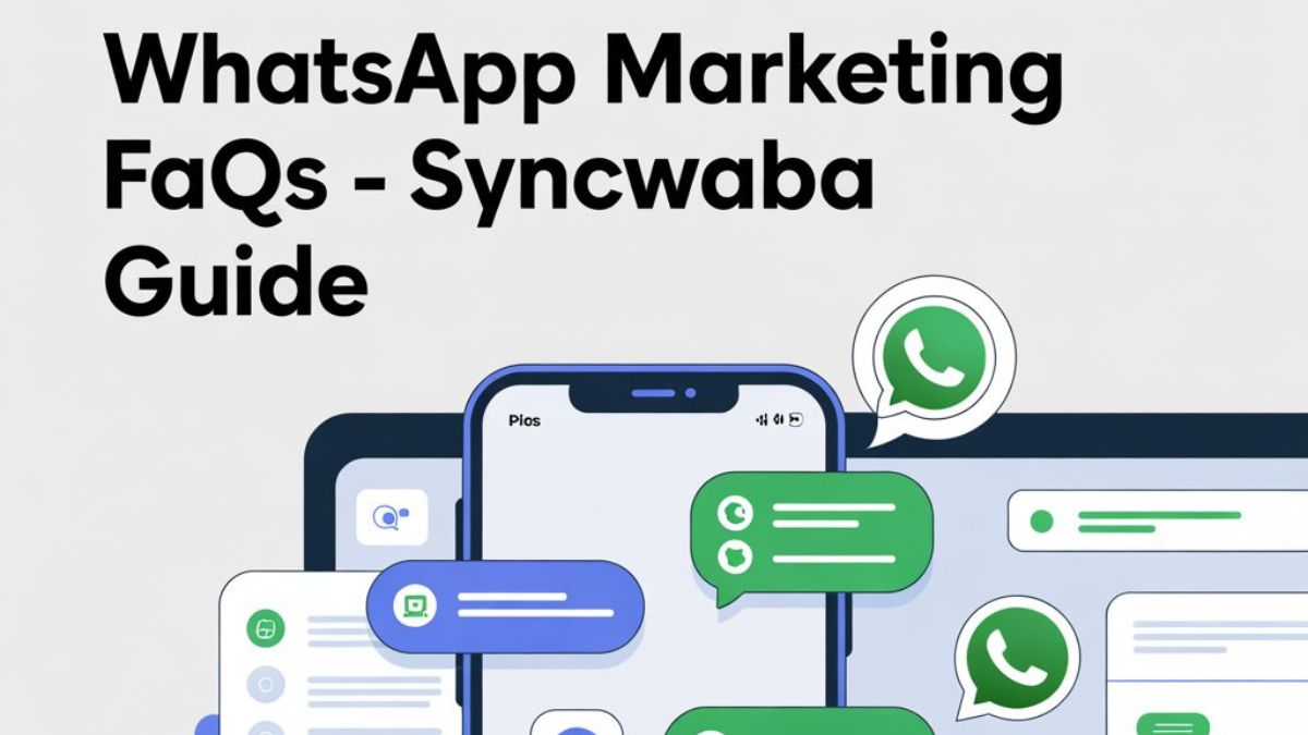 SyncWABA FAQ Guide: Common Questions About WhatsApp Marketing Solved